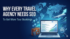 Why Every Travel Agency Needs SEO to Get More Tour Bookings